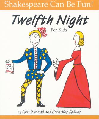 Twelfth Night for Kids - Lois Burdett