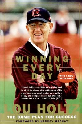 Winning Every Day: The Game Plan for Success - Lou Holtz