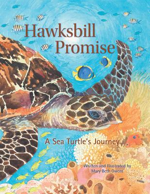 Hawksbill Promise: The Journey of an Endangered Sea Turtle - Mary Beth Owens