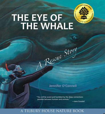 The Eye of the Whale: A Rescue Story - Jennifer O'connell