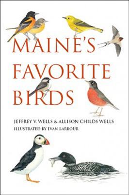 Maine's Favorite Birds - Jeffrey V. Wells