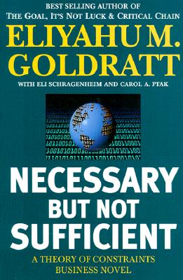 Necessary But Not Sufficient: A Theory of Constraints Business Novel - Eliyahu M. Goldratt