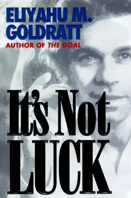 It's Not Luck - Eliyahu M. Goldratt