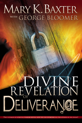 A Divine Revelation of Deliverance - Mary K. Baxter