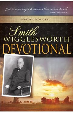 Smith Wigglesworth Devotional - Smith Wigglesworth