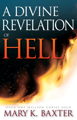 A Divine Revelation of Hell - Mary K. Baxter