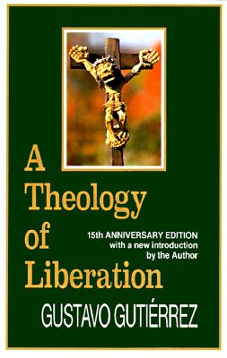 A Theology of Liberation: History, Politics, and Salvation (Revised - Gustavo Gutierrez