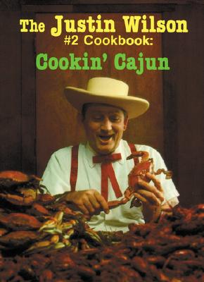 The Justin Wilson #2 Cookbook: Cookin' Cajun - Justin Wilson