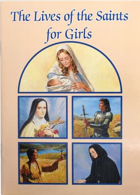 The Lives of the Saints for Girls - Louis M. Savary