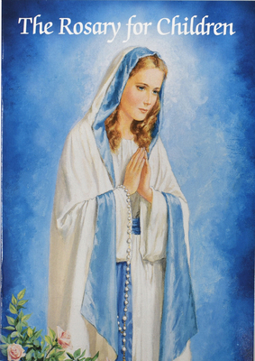 The Rosary for Children - Karen Cavanaugh