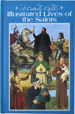 A Catholic Child's Illustrated Lives of the Saints - L. E. Mccullough
