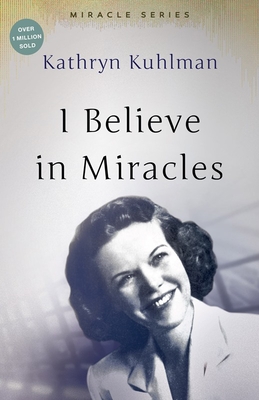 I Believe in Miracles: The Miracles Set - Kathryn Kuhlman