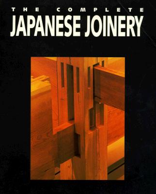 The Complete Japanese Joinery - Hideo Sato