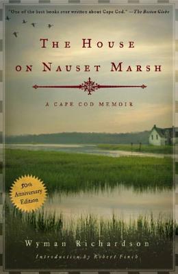 House on Nauset Marsh: A Cape Cod Memoir - Wyman Richardson