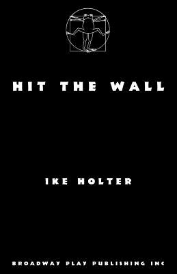 Hit The Wall - Ike Holter