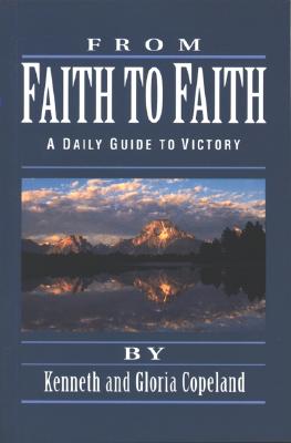 From Faith to Faith Devotional - Kenneth Copeland