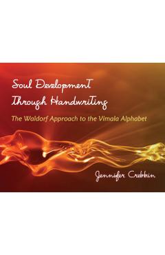 Poza produsului Soul Development Through Handwriting: The Waldorf Approach to the Vimala Alphabet - Jennifer Crebbin
