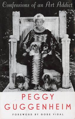 Confessions of an Art Addict - Peggy Guggenheim