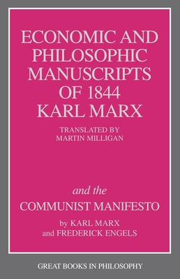 The Economic and Philosophic Manuscripts of 1844 and the Communist Manifesto - Karl Marx
