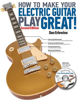 How to Make Your Electric Guitar Play Great! - Dan Erlewine