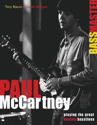 Paul McCartney - Bass Master: Playing the Great Beatles Basslines - Tony Bacon