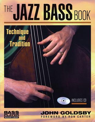 The Jazz Bass Book: Technique and Tradition - John Goldsby