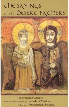 Sayings of the Desert Fathers: The Alphabetical Collection - Benedicta Ward