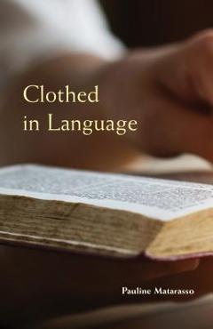 Coperta cărții 'Clothed in Language - Pauline Matarasso'