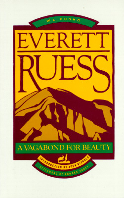 Everett Ruess: A Vagabond for Beauty - W. L. Rusho