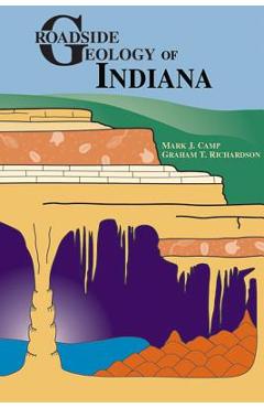 Coperta cărții 'Roadside Geology of Indiana - Mark J. Camp'