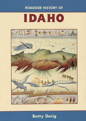 Roadside History of Idaho - Betty Derig