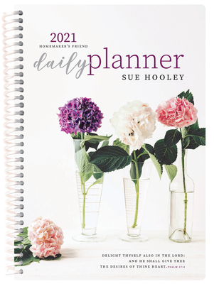 2021 Daily Planner: The Homemaker's Friend - Sue Hooley