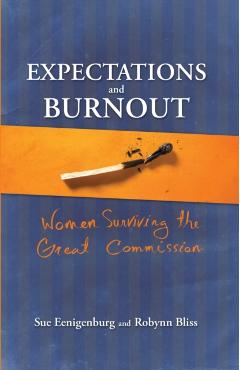 Expectations and Burnout: Women Surviving the Great Commission - Susan E. Eenigenburg