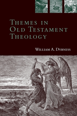 Themes in Old Testament Theology - William A. Dyrness