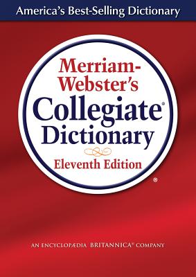 Merriam-Webster's Collegiate Dictionary - Merriam-webster