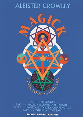 Magick: Book 4-Liber ABA - Aleister Crowley
