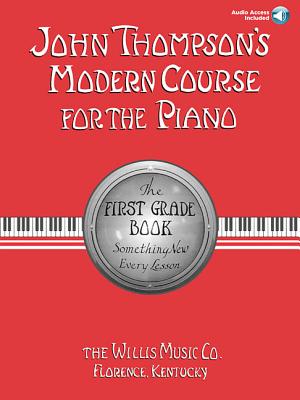 John Thompson's Modern Course for the Piano - First Grade (Book/Audio): First Grade - Book/Audio [With CD] - John Thompson