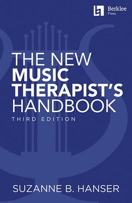 The New Music Therapist's Handbook - Suzanne B. Hanser