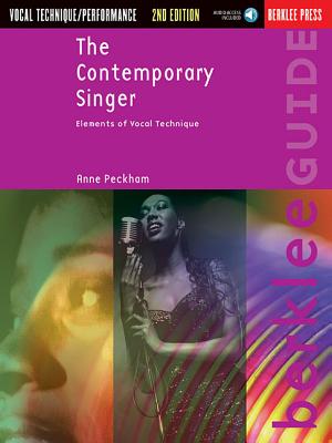 The Contemporary Singer: Elements of Vocal Technique - Anne Peckham