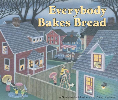 Everybody Bakes Bread - Norah Dooley