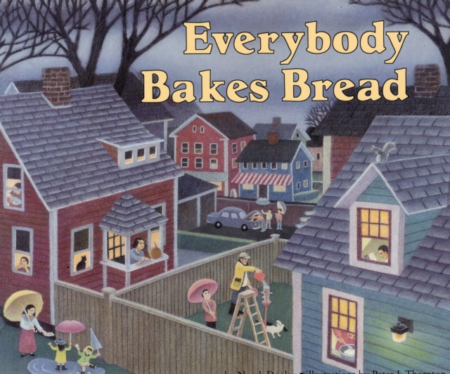 Everybody Bakes Bread - Norah Dooley