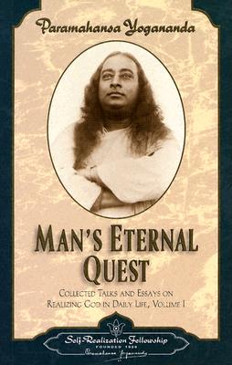 Man's Eternal Quest - Paramahansa Yogananda