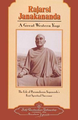 Rajarsi Janakananda (James J. Lynn): A Great Western Yogi - Self-realization Fellowship