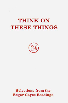 Think of These Things - Edgar Evans Cayce