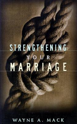 Strengthening Your Marriage - Wayne A. Mack