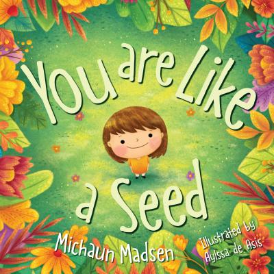 You Are Like a Seed - Michaun Madsen