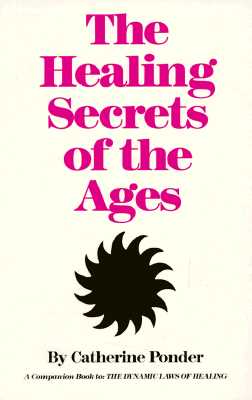 The Healing Secrets of the Ages - Catherine Ponder