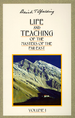 Life and Teaching of the Masters of the Far East - Baird T. Spalding