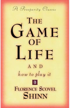 Game of Life and How to Play It - Florence Scovel-shinn