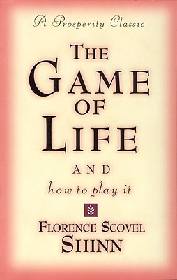 Game of Life and How to Play It - Florence Scovel-shinn